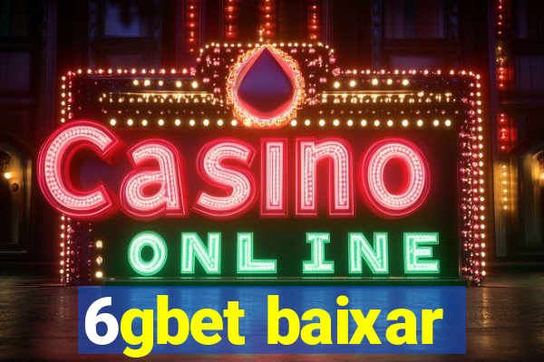 6gbet baixar